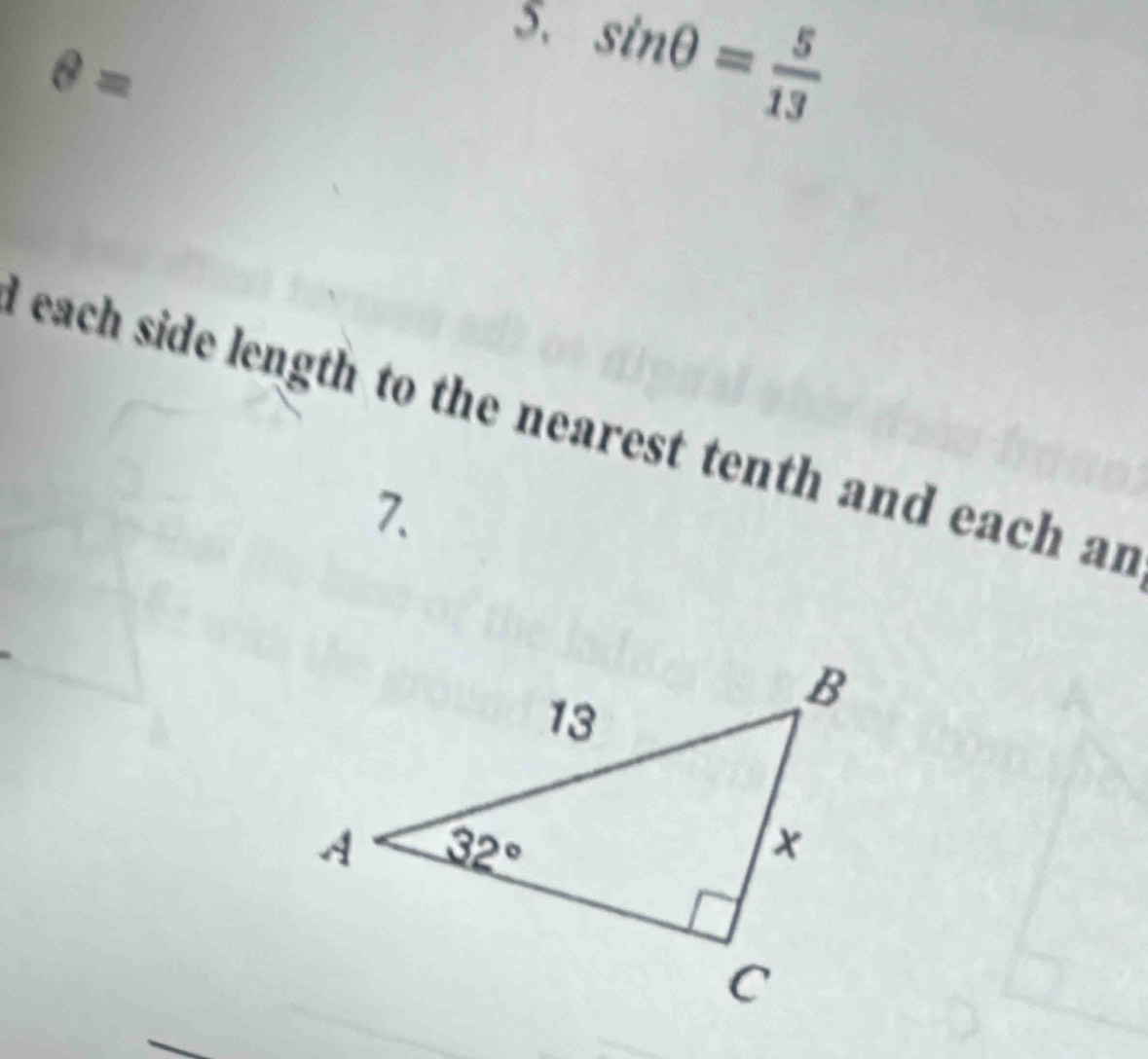 5, sin θ = 5/13 
θ =
I each side length to the nearest tenth and each an
7.