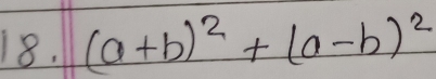 (a+b)^2+(a-b)^2