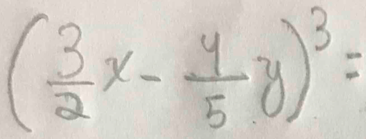 ( 3/2 x- 4/5 y)^3=