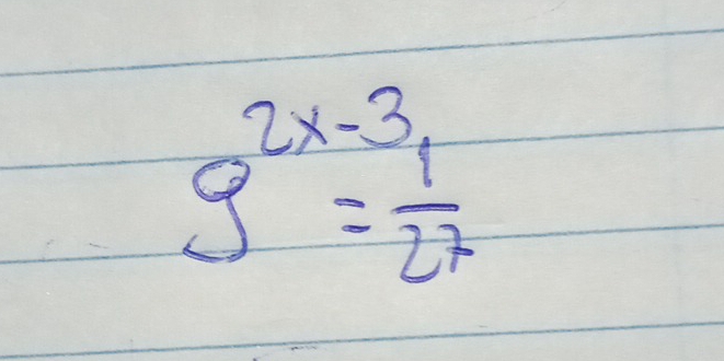 g^(2x-3)= 1/27 