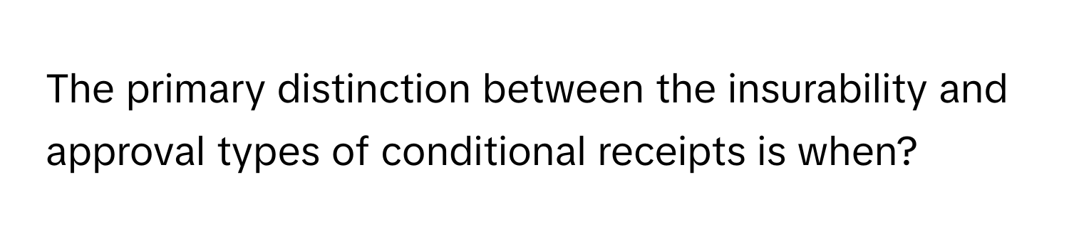 Solved: The primary distinction between the insurability and approval ...