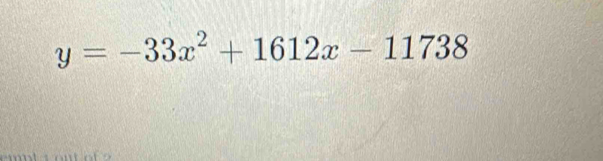 y=-33x^2+1612x-11738