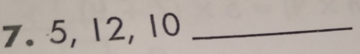 5, 12, 10 _