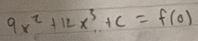 9x^2+12x^3+c=f(0)