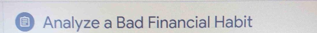 Analyze a Bad Financial Habit