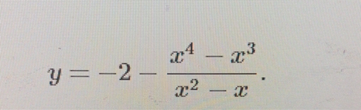 y=-2- (x^4-x^3)/x^2-x .