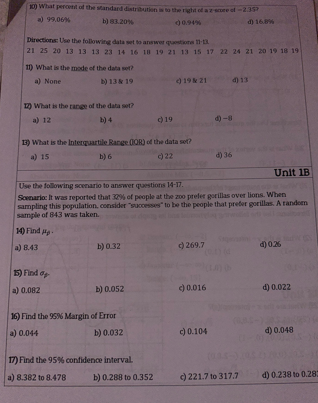 What percent of the standard distribution is to the right of a z-score of —2.35?
a) 99.06%
1B
som
s
1
a)
15
a) 
16)
a)
17) 
a) 8 0.28