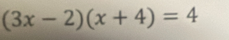 (3x-2)(x+4)=4