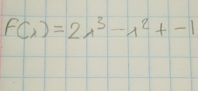 f(x)=2x^3-x^2+-1