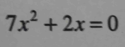 7x^2+2x=0