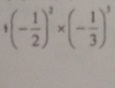 ^_ 1/2 )^2* (- 2/3 * (- 1/3 )^3