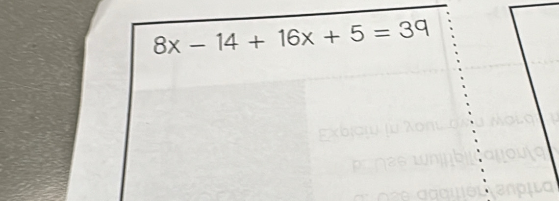 8x-14+16x+5=39