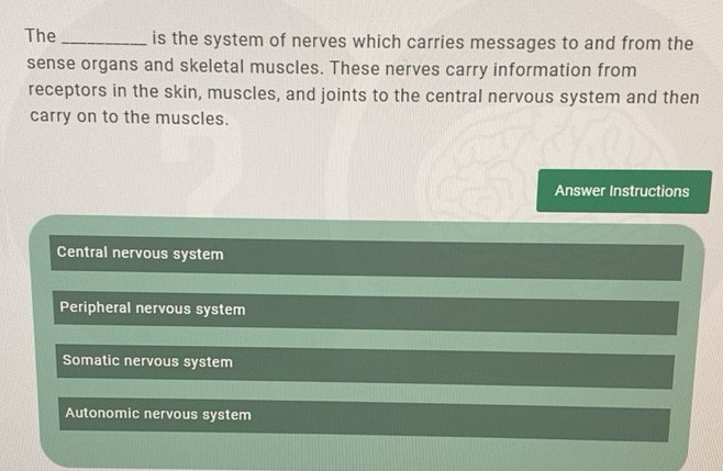 Solved: The_ is the system of nerves which carries messages to and from ...
