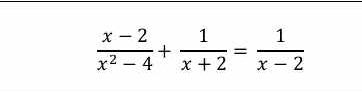  (x-2)/x^2-4 + 1/x+2 = 1/x-2 