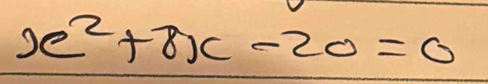 x^2+8x-20=0
