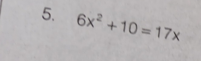 6x^2+10=17x