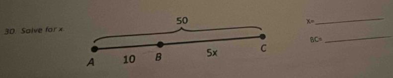 50
X=
_
_
30. Salve for x
A 10 B 5x C BC=