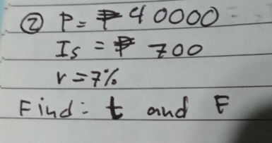 ② p=40000
Is=700
r=7%
Find: t and E