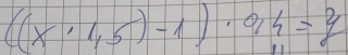 ((x· 1.5)-1)· 0.4=y