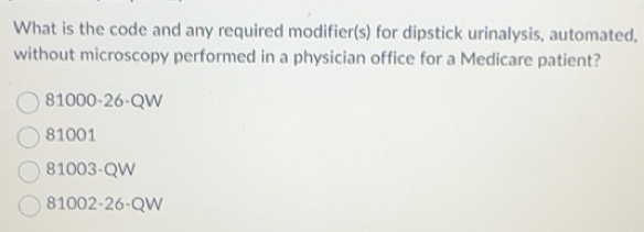 Solved: What is the code and any required modifier(s) for dipstick ...