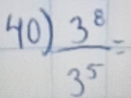  3^8/3^5 =