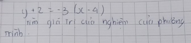 y+2=-3(x-4)
nim giā ir cia nghièn cuo phuǒng 
rinb.