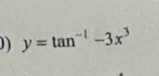 )) y=tan^(-1)-3x^3