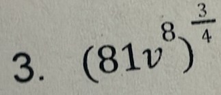 (81v^8)^ 3/4 