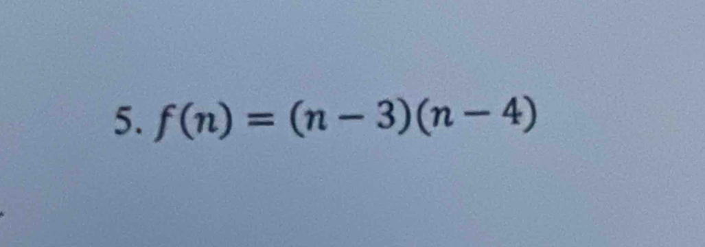 f(n)=(n-3)(n-4)