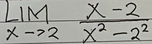 lim _xto 2 (x-2)/x^2-2^2 