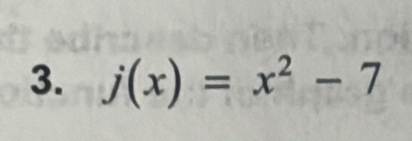 j(x)=x^2-7