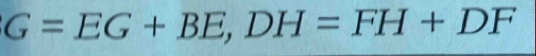 G=EG+BE, DH=FH+DF