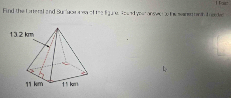 Find the Lateral and Surface area of the figure. Round your answer to the nearest tenth if needed