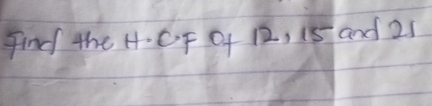 Find the H. C F Of 12. 15 and 25