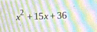 x^2+15x+36