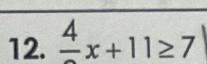 frac 4x+11≥ 7