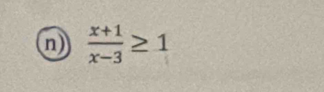  (x+1)/x-3 ≥ 1