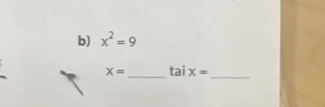 x^2=9
X=
_ taix= _