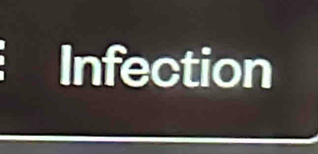 Infection