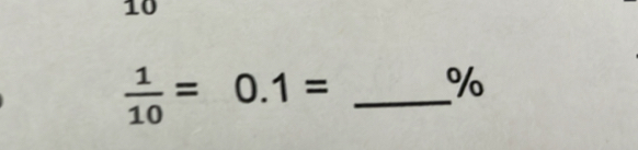 10
 1/10 =0.1= _
%