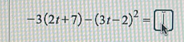 -3(2t+7)-(3t-2)^2=□