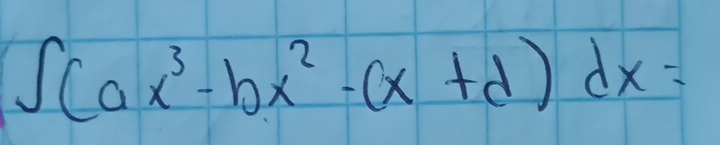 ∈t (ax^3-bx^2-cx+d)dx=