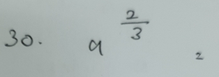 a^(frac 2)3
2