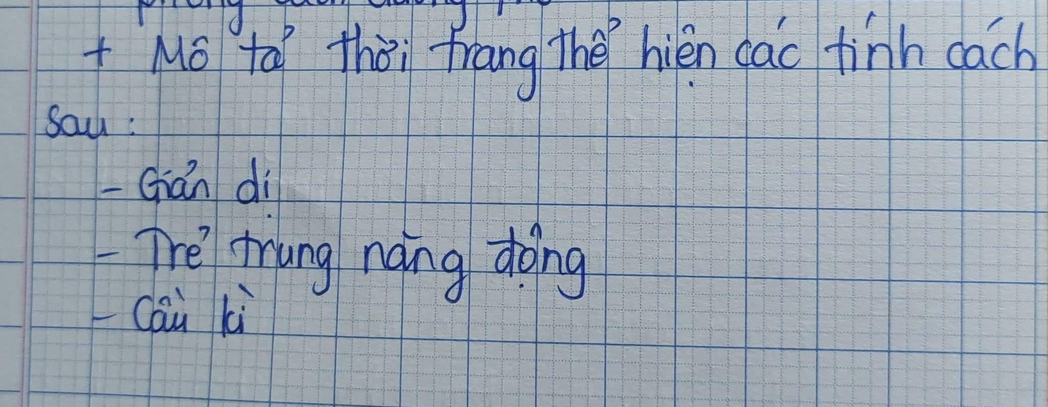 + Mó tá thài frang the hién dao tinh cach 
Saul : 
-Ghán di 
ire trung náng dàng 
Cai ki