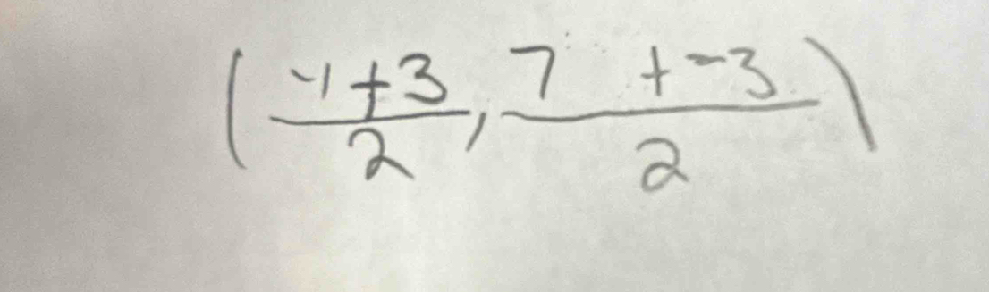 ( (-1+3)/2 , (7+-3)/2 )