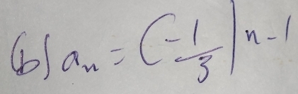 6 a_n=(- 1/3 )^n-1