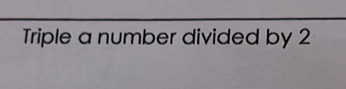 Triple a number divided by 2