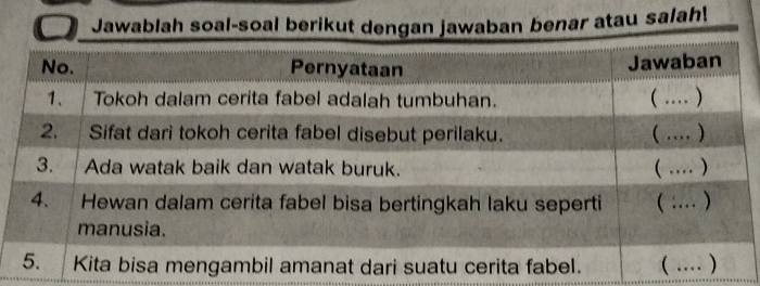 Jawablah soal-soal berikut dengan jawaban benar atau salah!