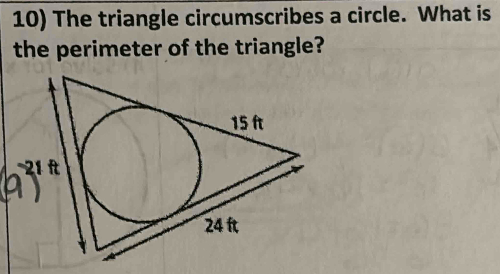 The triangle circumscribes a circle. What is
the perimeter of the triangle?