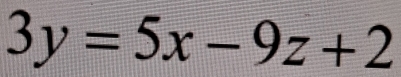 3y=5x-9z+2